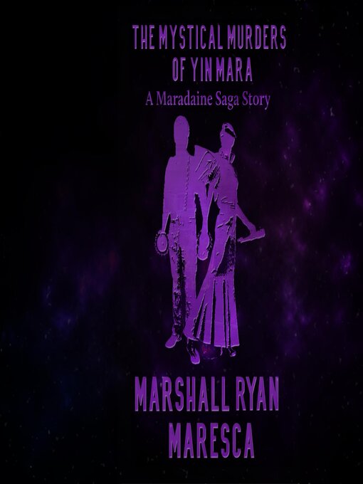 Title details for The Mystical Murders of Yin Mara by Marshall Ryan Maresca - Available
